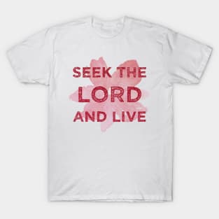 Seek the Lord and Live T-Shirt